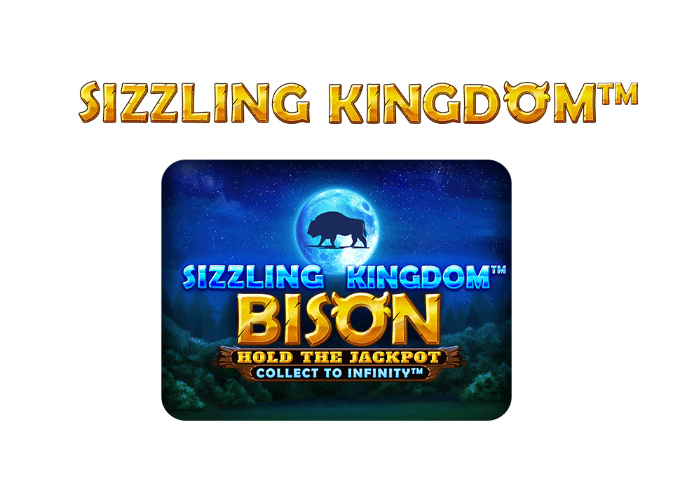 New Sizzling Kingdom™ series