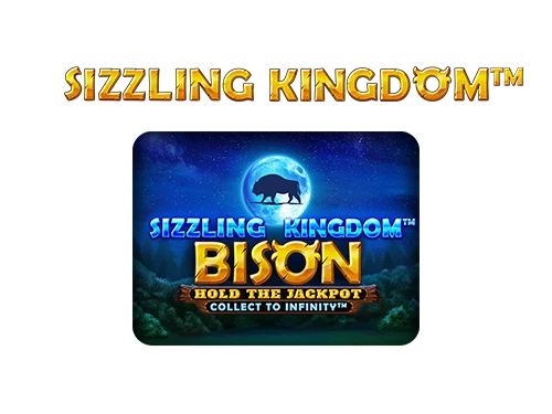 New Sizzling Kingdom™ series