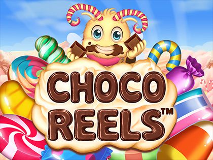 Choco Reels™